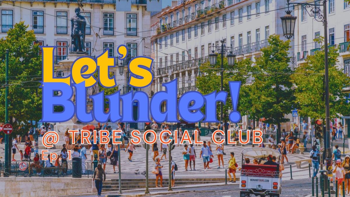 Let's Blunder Chess @ Tribe Social Club