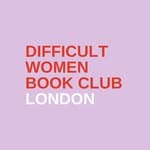 Difficult Women Book Club London