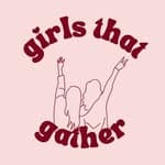 Girls That Gather