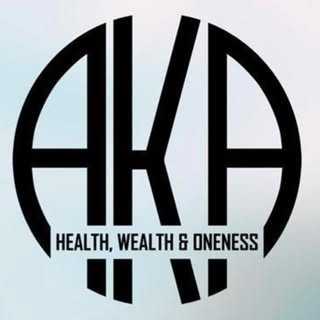 AKA Health Wealth & Oneness