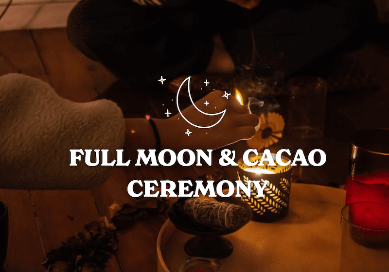 FULL MOON & CACAO CEREMONY 🍫 🌕