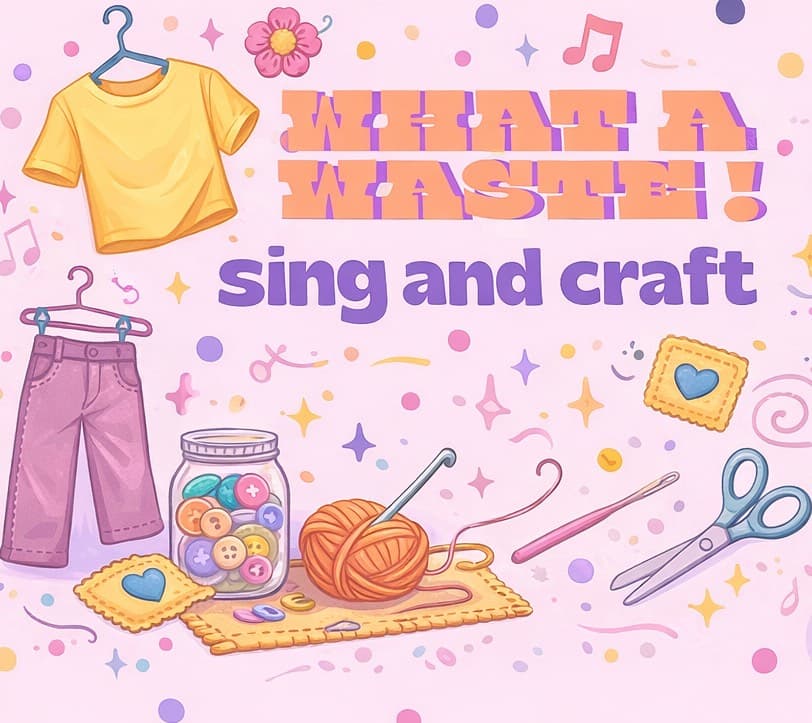 What A Waste \ Sing & Craft ! Clothing Swap, Upcycling Workshops, Crochet and Karaoke