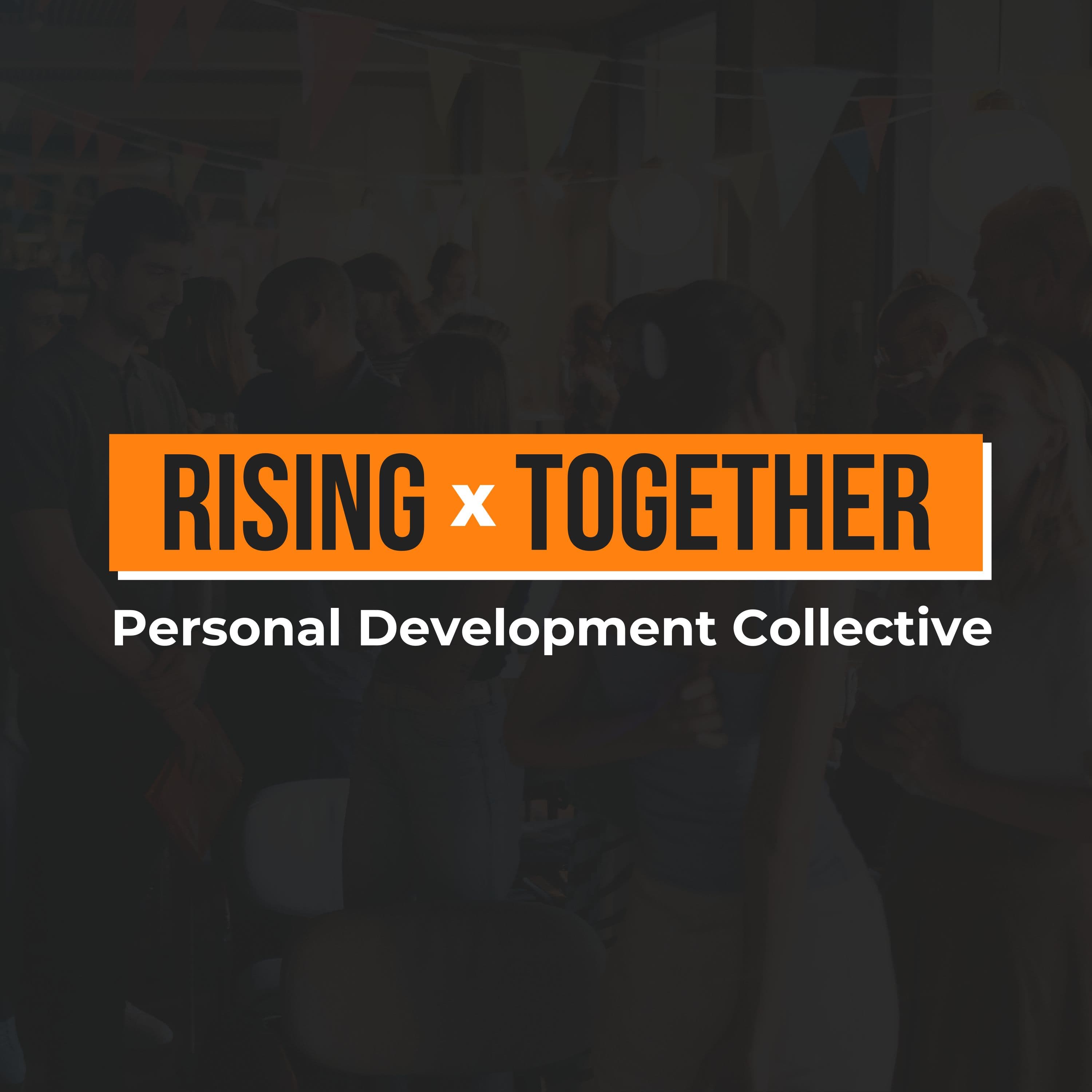 Rising x Together | Personal Development Community