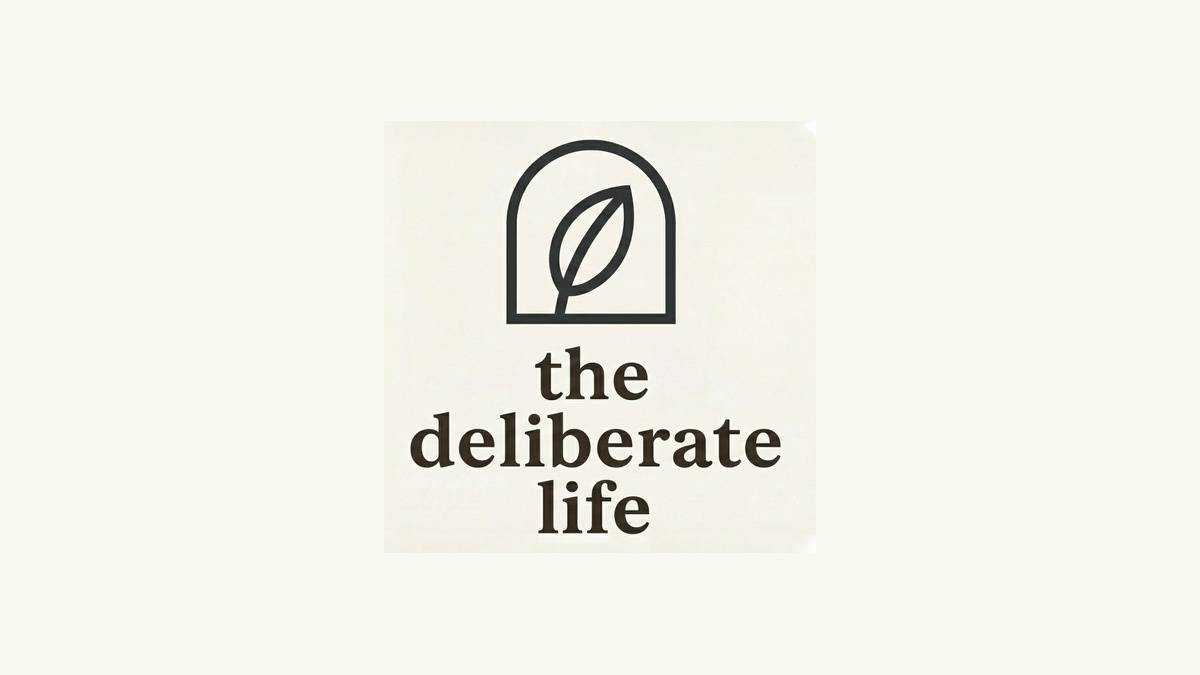 The Deliberate Life