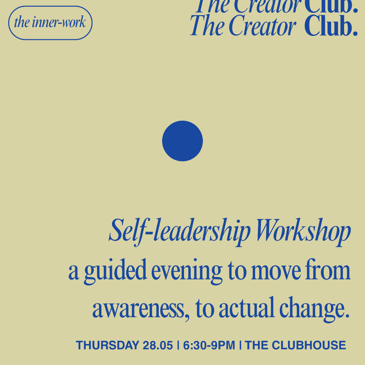 Self-leadership Workshop: a guided evening to move from awareness, to actual change.