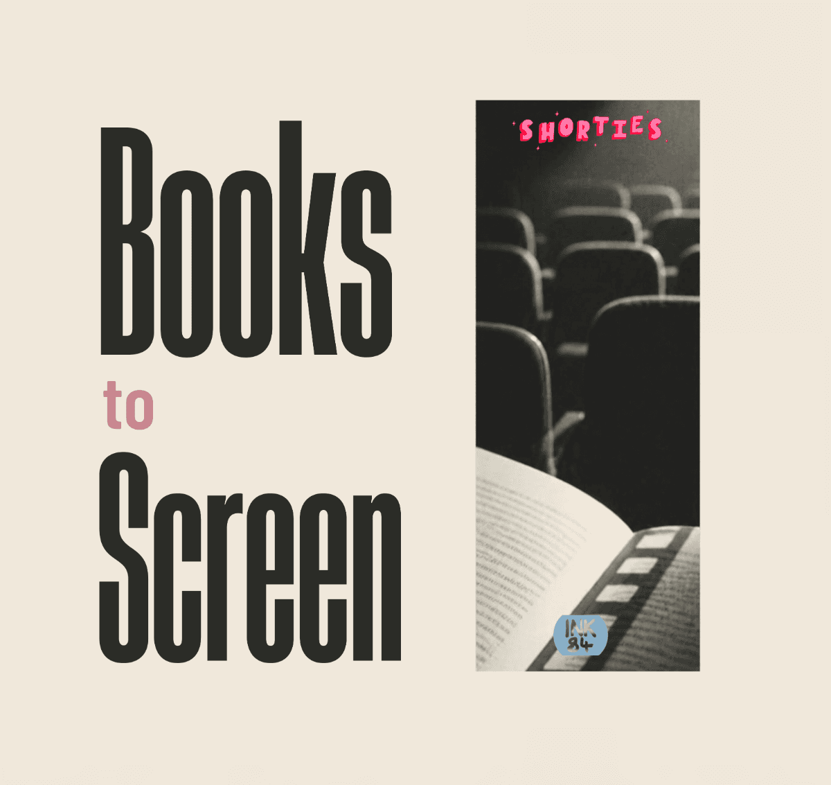 Shorties x Ink@84 Book to Screen